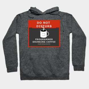 Do not disturb - programmer drinking coffee Hoodie